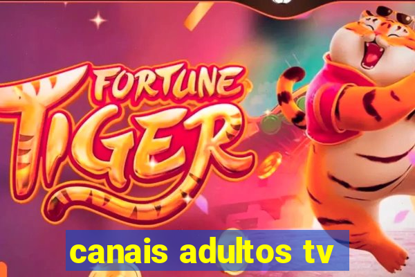 canais adultos tv